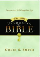 10 Keys for Unlocking the Bible: Treasures That Will Change Your Life