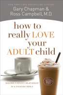 How To Really Love Your Adult Child Pb