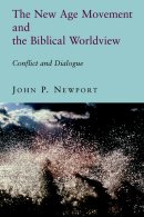The New Age Movement and the Biblical Worldview: Conflict and Dialogue