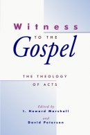 The Theology of Acts : Witness to the Gospel