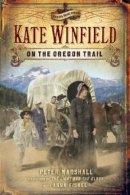 Kate Winfield On The Oregon Trail