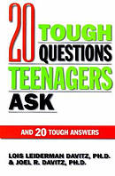 20 Tough Questions Teenagers Ask and 20 Tough Answers