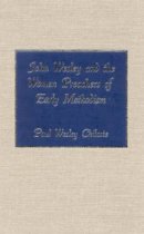 John Wesley And The Women Preachers Of Early Methodism