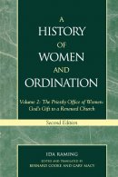 A History of Women and Ordination Ordination of Women in Medieval Context Priestly Office of Women : God's Gift to a Renewed Church.