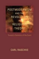 Postmodernism and the Revolution in Religious Theory