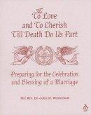 To Love and to Cherish Until Death Do Us Part