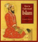 How to Understand Islam
