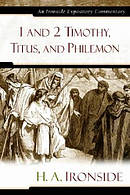 1 &2 Timothy, Titus, and Philemon : Ironside Expository Commentary 