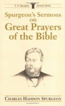 Spurgeon's Sermons On Prayers Of The Bible