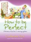 How to Be Perfect