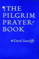 The Pilgrim Prayer Book: A Manual of Devotion