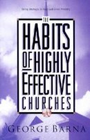 The Habits of Highly Effective Churches