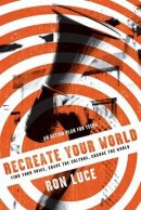 Recreate Your World