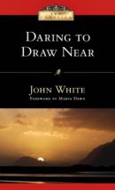 Daring to Draw Near
