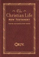 NKJV Christian Life New Testament: Burgundy Leathflex