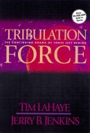 Tribulation Force: The Continuing Drama of Those Left Behind