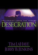 Desecration: Antichrist Takes the Throne