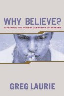 Why Believe?: Exploring the Honest Questions of Seekers