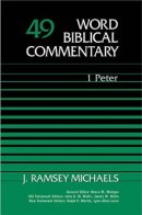 1 Peter :vol. 49, Word Biblical Commentary