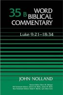 Luke 9:21-18:34: vol. 35b,  Word Biblical Commentary