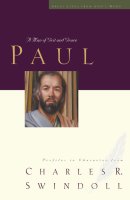 Paul: A Man of Grace and Grit : Profiles in Character from Charles R. Swindoll