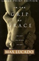In The Grip Of Grace Large Print