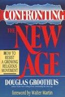 Confronting the New Age: How to Resist a Growing Religious Movement