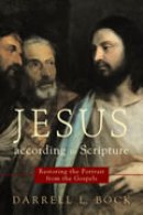 Jesus According to Scripture: Restoring the Portrait from the Gospels
