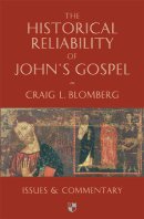 The Historical Reliability of John's Gospel