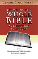 Preaching the Whole Bible as Christian Scripture: The Application of Biblical Theology to Expository Preaching
