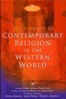 Dictionary of Contemporary Religion in the Western World