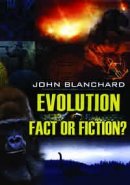Evolution: Fact or Fiction?