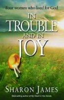 In Trouble and in Joy