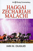 Haggai, Zechariah, Malachi  : An EP Study Commentary