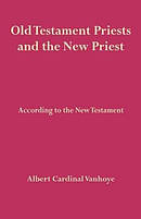 Old Testament Priests and the New Priest
