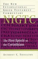 NIGTC: 1 Corinthians, The First Epistle to the Corinthians