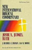 Joshua, Judges & Ruth : Vol 5 : New International Bible Commentary