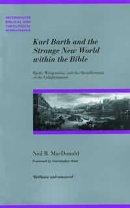 Karl Barth and the Strange New World Within the Bible: Barth, Wittgenstein and the Metadilemmas of the Enlargement