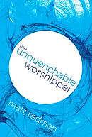 The Unquenchable Worshipper