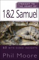 Straight to the Heart of 1& 2 Samuel
