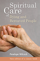 Spiritual Care Of Dying And Bereaved Peo