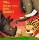 Who Loves You Too, Little Beetle?