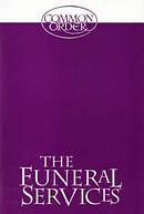 The Funeral Services: Reprinted from Common Order 1994 with an Introduction