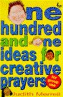 101 Ideas for Creative Prayers