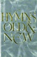 Hymns Old and New - All Churches Edition: Full Music