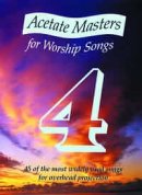 Acetate Masters for Worship Songs : Bk. 4: 45 of the Most Widely Used Songs