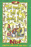The World Is Full of Smelly Feet!: New Christian Songs for Cool Kids!