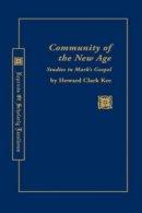 Community of the New Age : Studies in Mark's Gospel