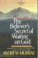 Believers' Secret/Waiting on God