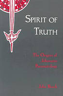 The Spirit of Truth The Origins of Johannine Pneumatology
